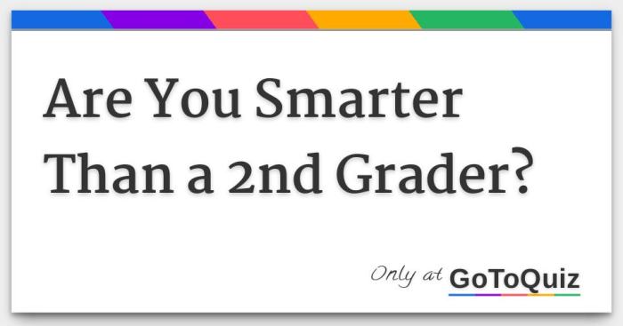 Are you smarter than a second grader